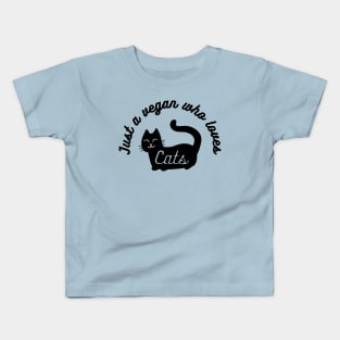 Just a vegan who loves Cats Kids T-Shirt